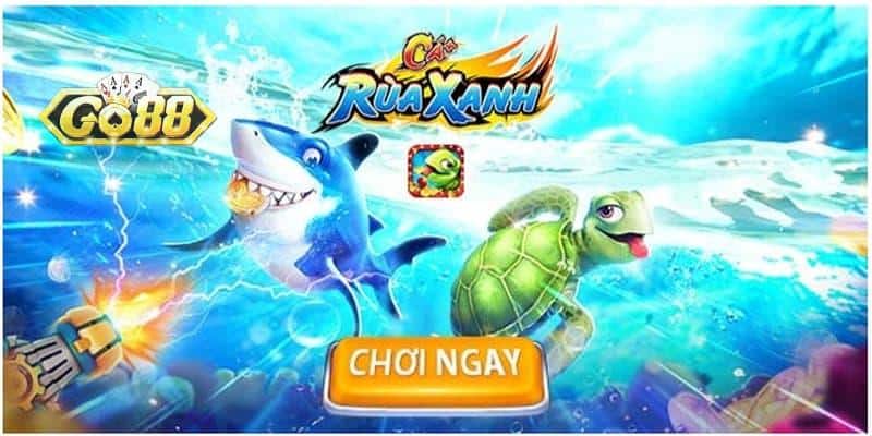 Bắn cá rùa xanh - Game đổi thưởng online hay nhất tại Go88