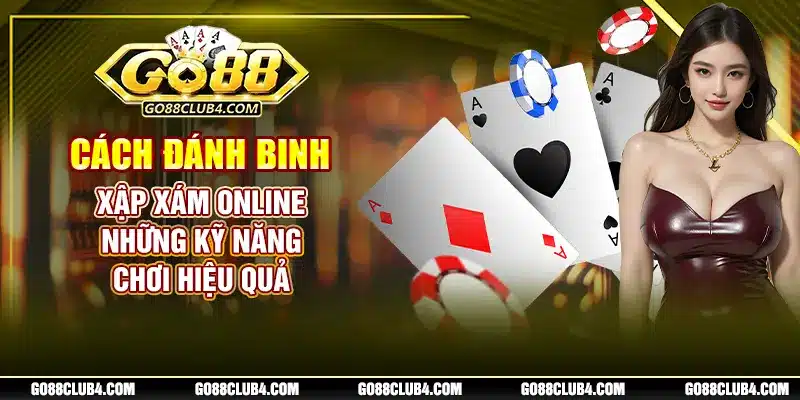 Cách Đánh Binh Xập Xám Online: Những Kỹ Năng Chơi Hiệu Quả