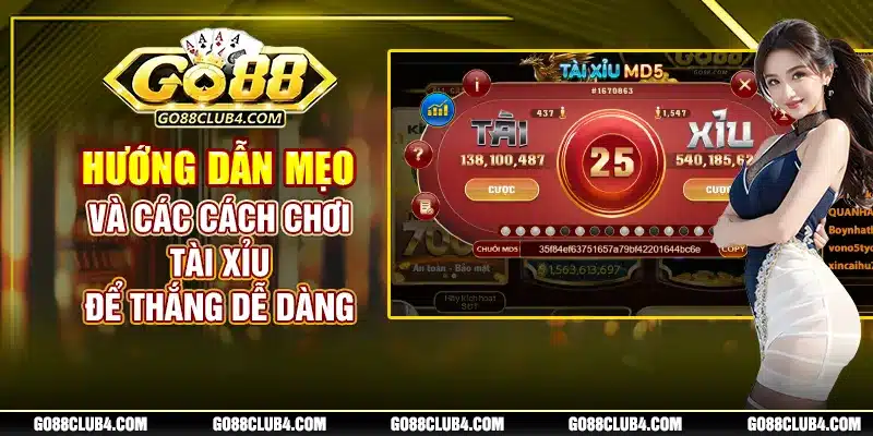 Hướng Dẫn Mẹo Và Các Cách Chơi Tài Xỉu Để Thắng Dễ Dàng