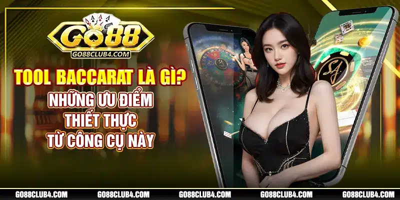 Tool Baccarat Là Gì? Những Ưu Điểm Thiết Thực Từ Công Cụ Này
