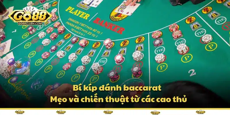 Bí kíp đánh baccarat - Mẹo và chiến thuật từ các cao thủ