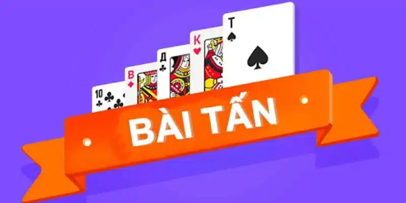 Cách chơi bài tấn – Hướng dẫn luật chơi và cách đánh hiệu quả