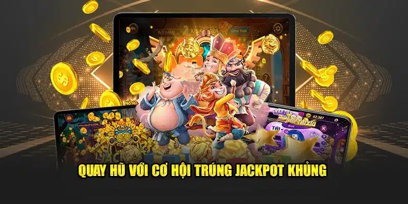 Cách quay nổ hũ chuẩn - Chiến lược tăng tỷ lệ thắng lớn