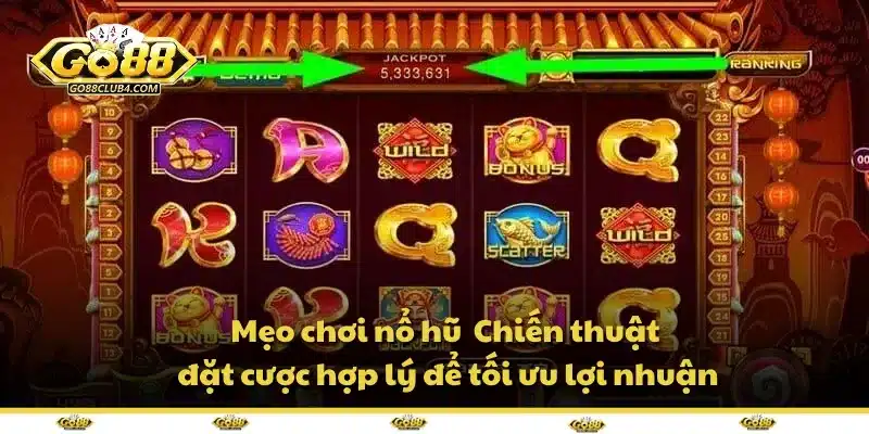 Mẹo chơi nổ hũ – Chiến thuật đặt cược hợp lý để tối ưu lợi nhuận