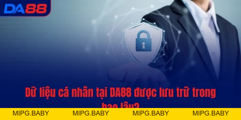 Quyền riêng tư - DA88 bảo vệ dữ liệu và tôn trọng bạn