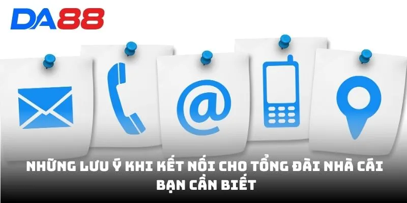 Liên Hệ DA88 - Tổng Đài Chăm Sóc 24/24 Hỗ Trợ Khách Hàng