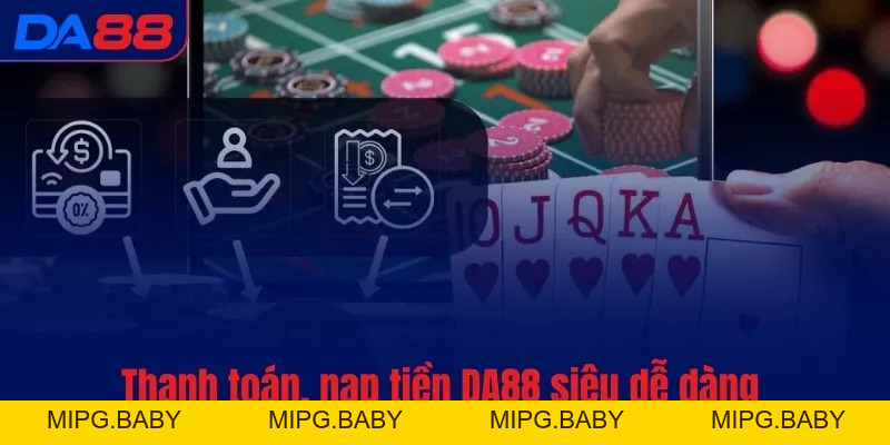 Nạp tiền DA88 - Xác nhận yêu cầu của khách trong vài giây