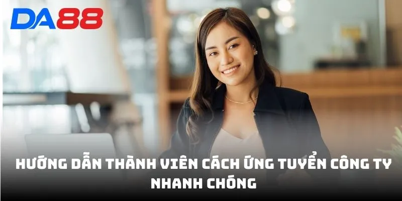 Tuyển Dụng DA88 - Tuyển Nhân Viên Lương Cao Ứng Tuyển Ngay