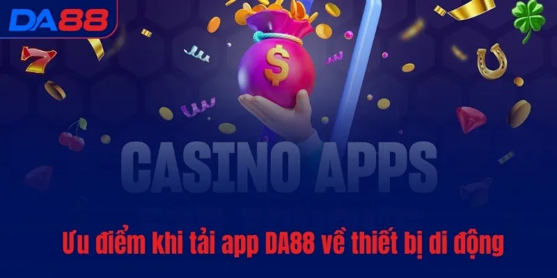 Tải app DA88 - Đặt cược thuận tiện, chỉ với vài bước