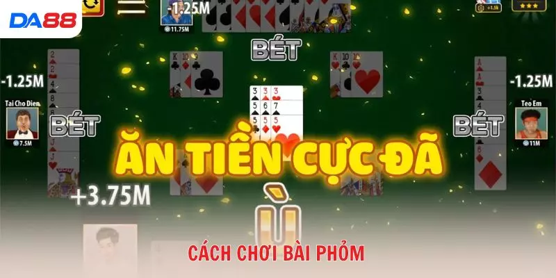 Học nhanh cách chơi bài Phỏm: Luật cơ bản và mẹo hay 2026